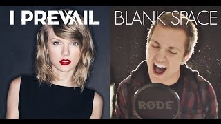 I Prevail  Blank Space Taylor Swift Cover  Punk Goes Pop Vol 6 [upl. by Gentry]