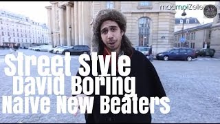 David Boring Naive New Beaters le Street Style [upl. by Eeldivad]