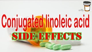 Conjugated Linoleic Acid SIDE EFFECTS [upl. by Nicolea]