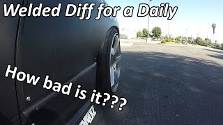 Daily Driving With a Welded Diff  How Bad Is It [upl. by Luelle]