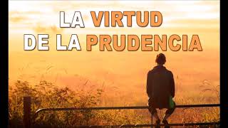 La virtud de la prudencia [upl. by Eversole]