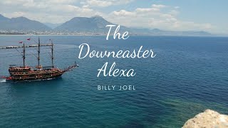 The Downeaster Alexa Lyrics [upl. by Aisela61]