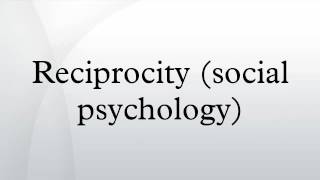 Reciprocity social psychology [upl. by Fabri]