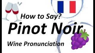 How to Pronounce Pinot Noir French Wine Pronunciation [upl. by Rosette79]