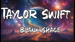 Taylor Swift  Blank Space Lyrics [upl. by Nitaf764]