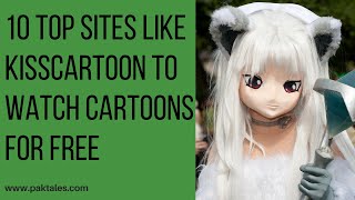 10 Top Sites Like KissCartoon to Watch Cartoons for Free [upl. by Sharpe]