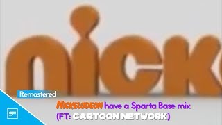 Remastered Nickelodeon have a Sparta Base mix FT Cartoon Network [upl. by Pru111]