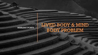 Merleau Pontys Lived Body [upl. by Amelina229]