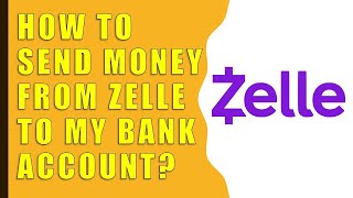 How to Send Money from Zelle to my Bank Account [upl. by Donaghue]