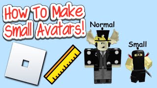 How to Get SMALL Avatar on Roblox 2024 [upl. by Aicnerolf]