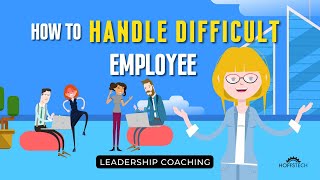 How to Handle a Difficult Employee  How to Manage difficult staff [upl. by Naoh]