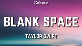 Taylor Swift  Blank Space Lyrics [upl. by Yvonner374]