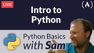 Intro to Python Livestream  Python Basics with Sam [upl. by Gebler]